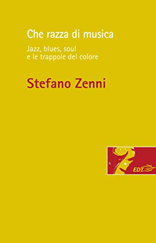 Che Razza Di Musica Jazz Blues Soul E Le Trappole Del
