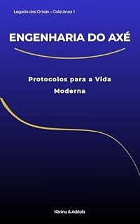 Livro Coletânea 1 – Engenharia do Axé: Protocolos para a Vida Moderna (Legado dos Orixás)