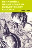 Behavioral Mechanisms in Evolutionary Ecology, Real, Leslie A., 0226705951