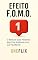 Livro Efeito F.O.M.O.: O Medo de Estar Perdendo Algo Está Acabando com sua Paz Mental: Como a Comparação Social em Tempo Real Destrói sua Atenção, Sono e Propósito (Neuropandemias Digitais)