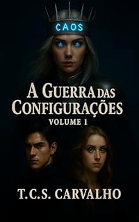 Livro A GUERRA DAS CONFIGURAÇÕES : Volume 1