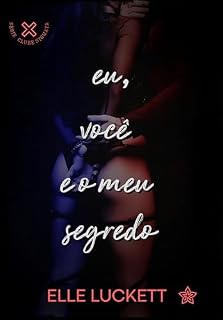 Livro Eu, Você e o Meu Segredo (Clube Stigmata Livro 4)