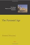 The Pyramid Age, Vol. 2, Ages in Alignment Series by Emmet Sweeney