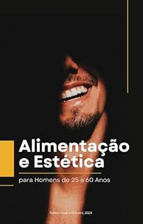 Livro Ebook Guia Para Homens - Nutrição, Performance e Estética: dos 25 aos 60 anos
