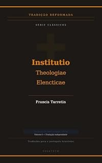 Livro Institutio Theologiae Elencticae Vol.1 (Tradição Reformada - Série Clássicos)