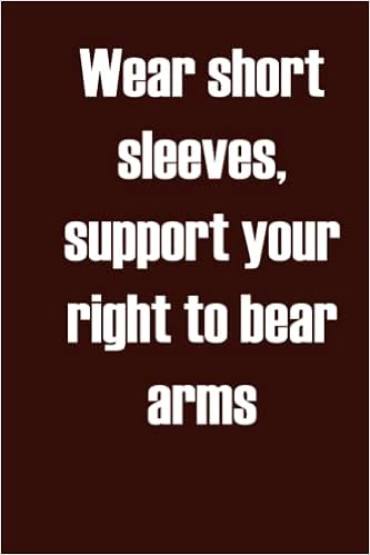 Funny Catch Phrases Short Wear Short Sleeves; Support Your Right To Bear Arms: Simple Notebook With Funny  Catch Phrases, Funny Quote That Is Meant To Make You Smile.: Crazy Joker,  The: 9798777391414: Amazon.com: Books