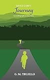 Little Gary's Journey: An autobiograph in story form by 