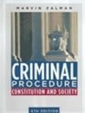Criminal Procedure : Constitution and Society, Zalman, Marvin, 0131777084
