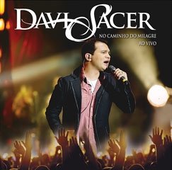 Davi Sacer - No Caminho do Milagre - Ao Vivo - Zortam Music