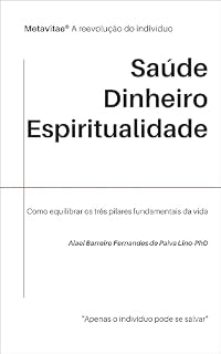 Livro MetaVitae®. Saúde, Dinheiro e Espiritualidade: Como equilibrar os três pilares fundamentais da vida