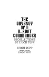 The odyssey of a U-boat commander: Recollections of Erich Topp