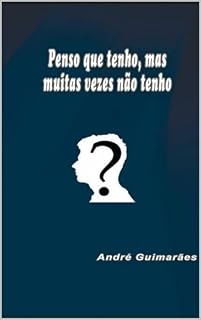 Livro PENSO QUE TENHO, MAS MUITAS VEZES NÃO TENHO