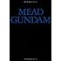 MEAD GUNDAM [復刻版]