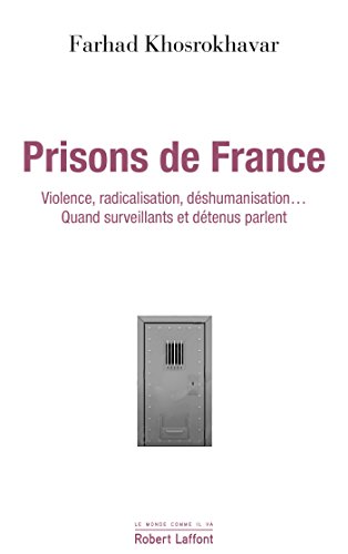 Prisons de France (Le monde comme il va) (French Edition) by Farhad KHOSROKHAVAR