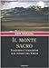 Il monte sacro. Pellegrini e viaggiatori alle pendici del Kailas - John Snelling, R. Di Nola