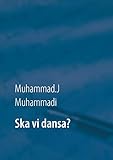Ska vi dansa? (Swedish Edition) by Muhammad J Muhammadi