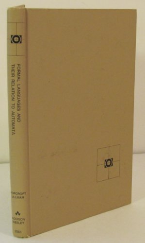 Formal Languages and Their Relation to Automata (Addison-Wesley Series in Computer Science and Information Processing)
