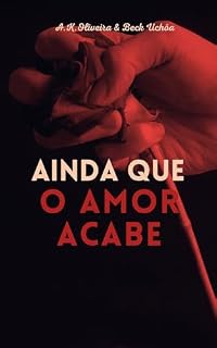 Livro Ainda que o Amor Acabe: livro 02 (Ainda Quero Te Amar)