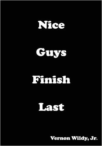 Nice Guys Finish Last Vernon Wildy Jr 9781257079582 - 