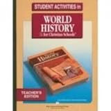 Student Activities in World History for Christian Schools, Teacher's Edition