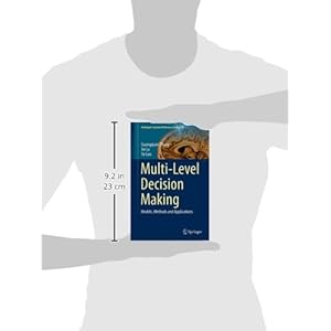 Multi-Level Decision Making: Models, Methods and Applications (Intelligent Systems Reference Library)