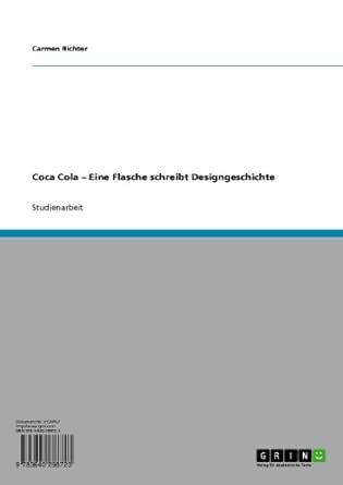 Amazon.com: Coca Cola: Eine Flasche Schreibt Designgeschichte (German  Edition) Ebook : Richter, Carmen: Kindle Store