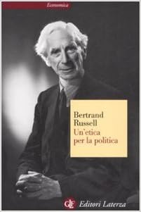 Bertrand Russell - Un'etica per la politica (1994)