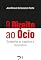Livro O Direito ao Ócio: Os desafios ao trabalho e a nova cultura