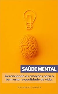 Livro Saúde Mental: Gerenciando as emoções para o bem estar e qualidade de vida