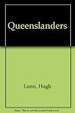 Front cover for the book Queenslanders by Hugh Lunn