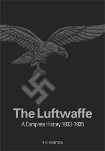 The Luftwaffe: A Complete History, 1933-45