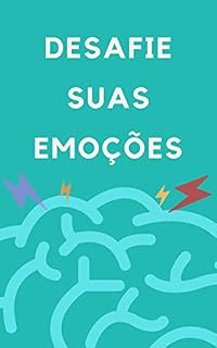 Livro Desafie suas emoções (Inteligência nas Emoções)