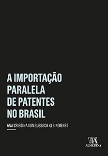 Livro A Importação Paralela de Patentes no Brasil