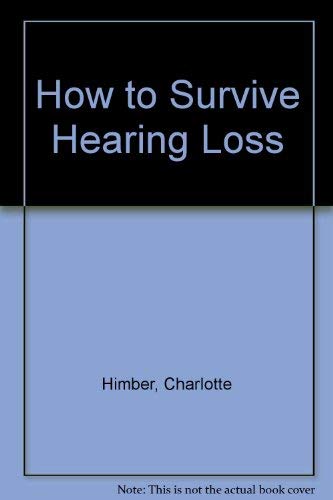 How to Survive Hearing Loss by Charlotte Himber