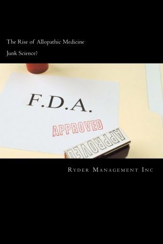 The Rise of Allopathic Medicine: Junk Science?