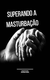 Livro SUPERANDO A MASTURBAÇÃO