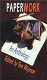 Paperwork : An Anthology, , 1550170422
