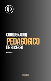 Livro Coordenador Pedagógico de Sucesso (Formação Continuada Livro 1)