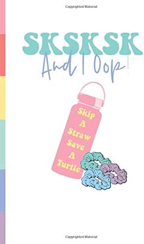 SKSKSK And I Oop! Skip A Straw Save A Turtle: VSCO Girl Blank Lined Journal