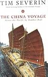 Front cover for the book The China Voyage: Across the Pacific by Bamboo Raft by Timothy Severin