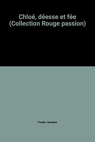 Chloé, déesse et fée (Collection Rouge passion)