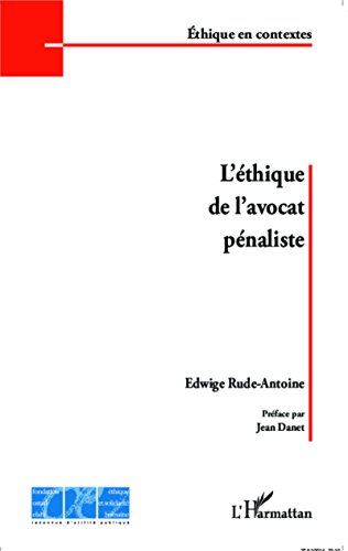 L' éthique de l'avocat pénaliste