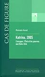 Katrina, 2005 : L'ouragan, l'Etat et les pauvres aux Etats-Unis by
