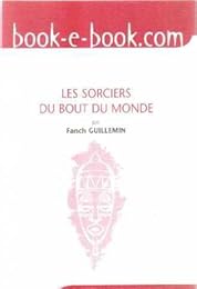 Les  sorciers du bout du monde
