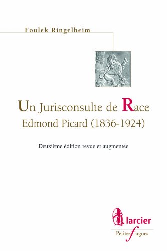 Un  jurisconsulte de race, Edmond Picard, 1836-1924