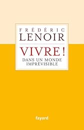 Vivre ! Dans un monde imprévisible