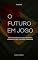 Livro O Futuro em Jogo: O Brasil está sendo pressionado pelos EUA devido ao alinhamento com ideias "euro-asiáticas" (China/Rússia)