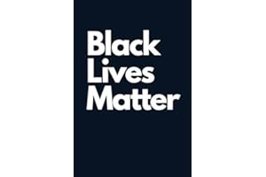 Black Lives Matter: Against Racism | Black lives matter | Lined Journal | 120 pages