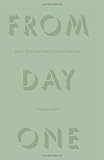From Day One : What If You're Everything You're Ever Going To Be? by Vernard Kennedy