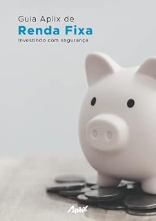 Livro Guia Aplix de Renda Fixa: Investindo com segurança